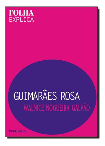 Guimarães Rosa, De Walnice Nogueira Galvao. Editora Publifolha, Capa Mole Em Português, 2000