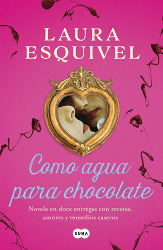 Como agua para chocolate ( Como agua para chocolate 1 ), de Esquivel, Laura. Serie Suma Editorial Suma, tapa blanda en español, 2017