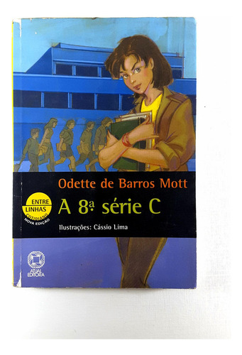 A 8ª Série C Odette De Barros Mott Série Entre Linhas Ed. Atual Editora Em Português 2004 (Usado)