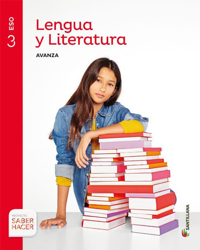 Lengua Y Literatura Avanza 3 Eso Saber Hacer, De Vários Autores. Editorial Santillana Educación, S.l., Tapa Blanda En Español