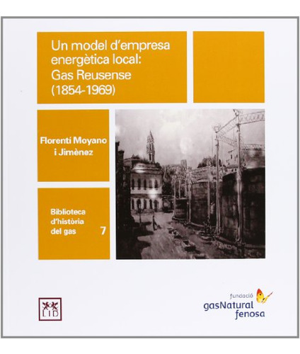 Un Model D'empresa Energetica Local: Gas Reusense -1854-1969