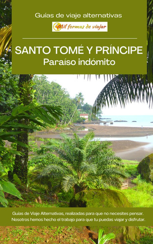 Libro: Santo Tomé Y Príncipe, Paraíso Indómito: Guías De
