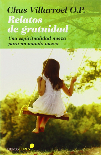 Relatos De Gratuidad  -  Villarroel, Chus