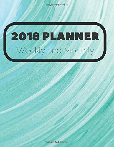 2018 Planner Weekly And Monthly 52 Weeks Planner, Weekly, Mo