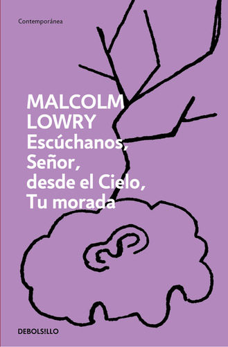 Escúchanos, Señor, Desde El Cielo, Tu Morada, De Lowry, Malcolm., Vol. 1. Editorial Debolsillo, Tapa Blanda En Español, 1