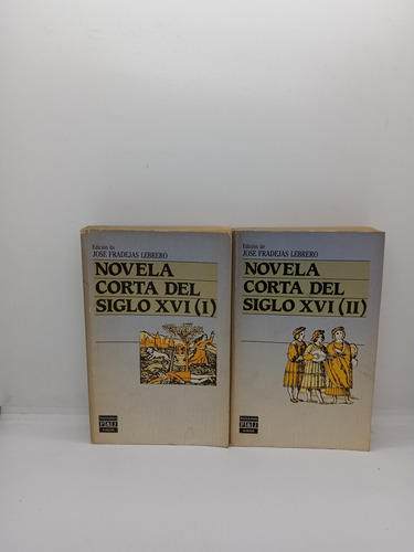 Novela Corta Del Siglo 16 - 2 Tomos - José Fradejas Lebrero 
