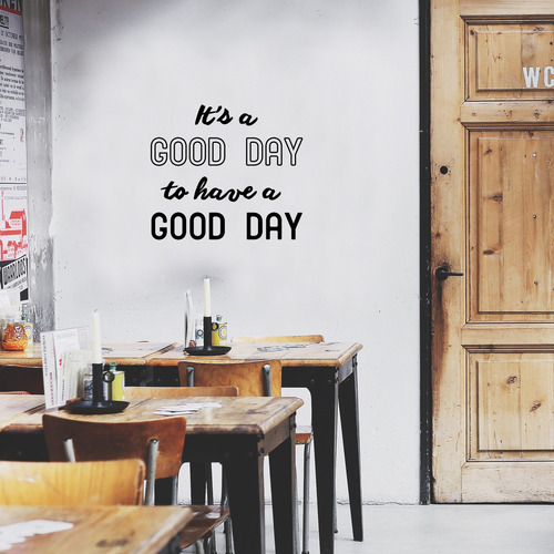 Sticker Vinyl -its A Good Day To Have Good Day- 50 X 57 Cm