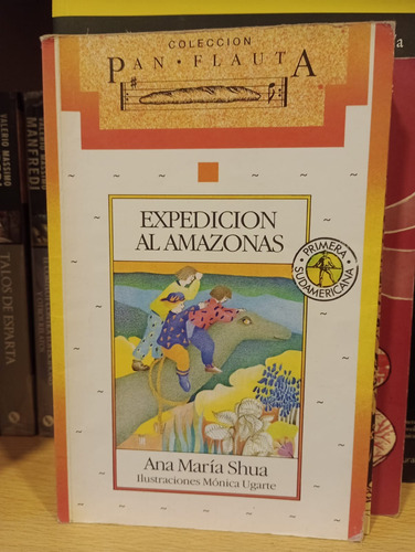 Expedición Al Amazonas - Ana Maria Shua - Ed Sudamericana