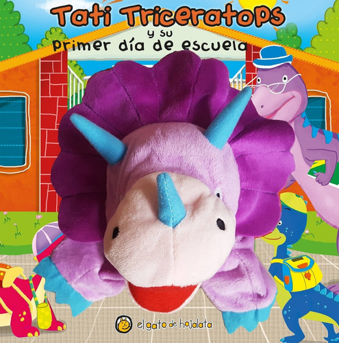 Tati Triceratops Y Su Primer Dia De Escuela - Titiriteros -