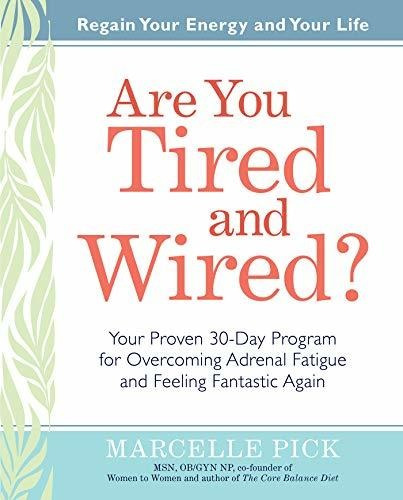 Book : Are You Tired And Wired? Your Proven 30-day Program.