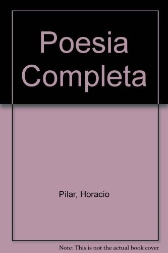 Horacio Pilar - Poesiapleta - Pilar, Horacio, De Pilar, Horacio. Editorial Atuel En Español