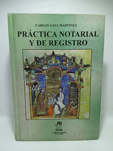 Práctica Notarial Y De Registro - Carlos Yaya Martínez 