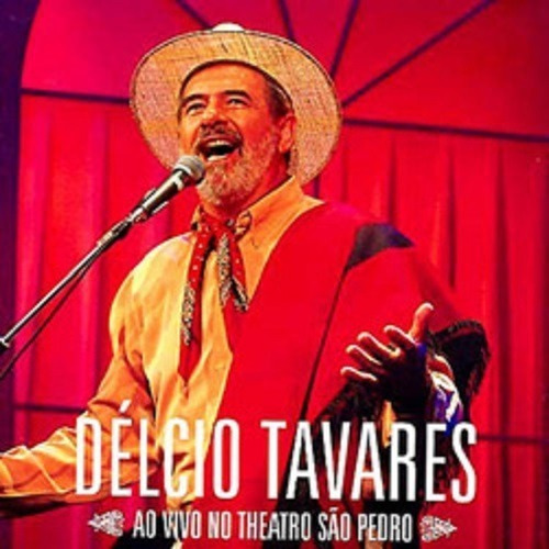 Cd - Délcio Tavares - Ao Vivo No Theatro São Pedro - Gaúcho