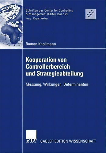 Kooperation Von Controllerbereich Und Strategieabteilung : Messung, Wirkungen, Determinanten, De Ramon Knollmann. Editorial Deutscher Universitätsverlag, Tapa Blanda En Alemán