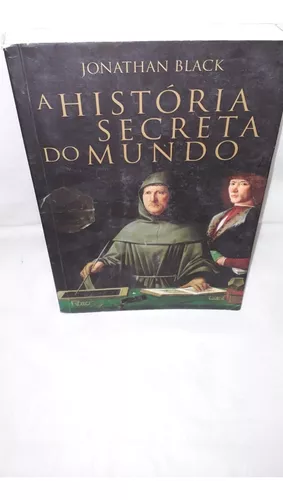 La historia secreta del mundo - Jonathan Black