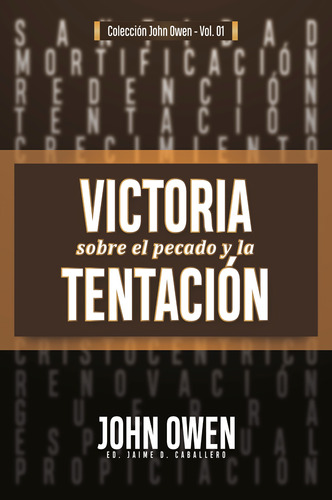 Victoria Sobre El Pecado Y La Tentación - John Owen