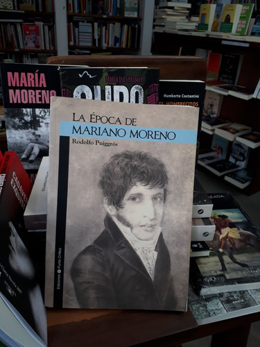 La Época De Mariano Moreno - Rodolfo Puiggros