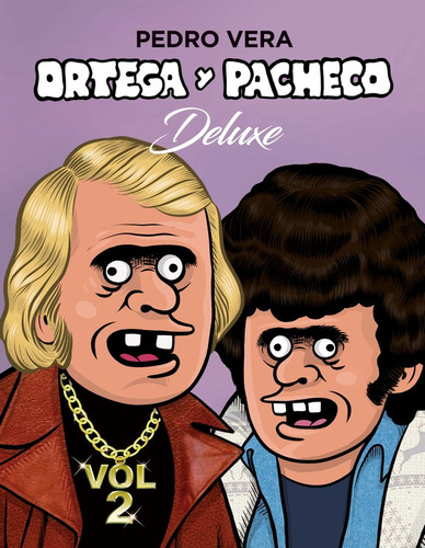 Ortega Y Pacheco Deluxe Vol. 2 - Vera, Pedro;