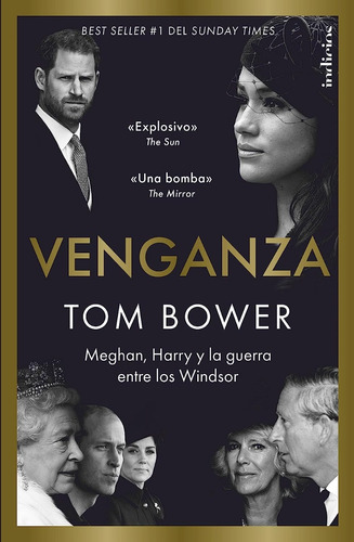 Venganza: Meghan, Harry, Y La Guerra Entre Los Windsor, De Tom Bower., Vol. 1.0. Editorial Indicios, Tapa Blanda, Edición 1.0 En Español, 2023