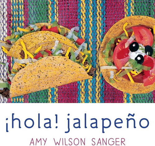 Libro: Hola! Jalapeno (world Snacks Series) (spanish And Eng