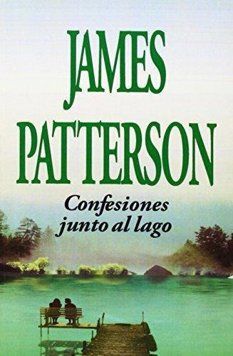 Confesiones Junto Al Lago, de Patterson, James. Editorial El Ateneo en español