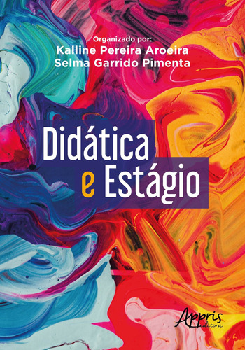 Didática e estágio, de Aroeira, Kalline Pereira. Appris Editora e Livraria Eireli - ME, capa mole em português, 2018