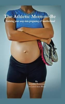 Libro The Athletic Mom-to-be - Dr Carol Ann Weis