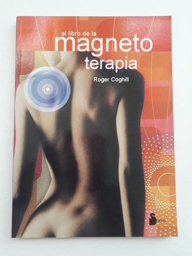El Libro De La Magneto Terapia - Autor Roger Coghill (Usado)