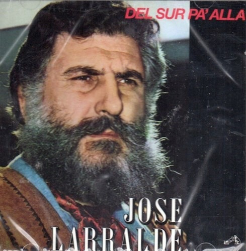 Jose Larralde Del Sur Pa' Alla Cd