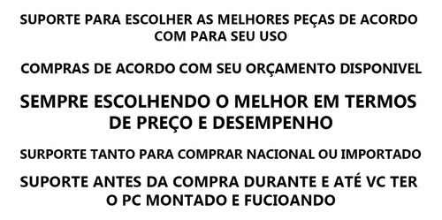 Imagem 2 de 2 de Suporte E Apoio Na Escolha E Montagem Do Seu Pc