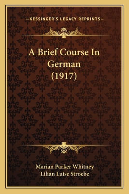 Libro A Brief Course In German (1917) - Whitney, Marian P...