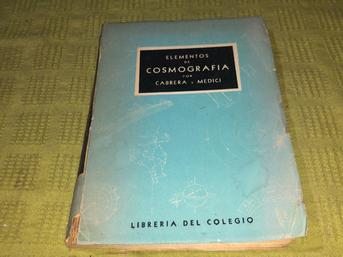 Elementos De Cosmografia - Cabrera Y Medici - Del Colegio