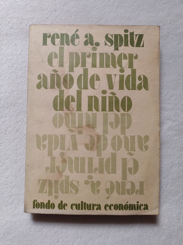 El Primer Año De Vida Del Niño. René A. Spitz. Fce