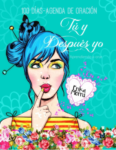 Libro Tú Y Después Yo: Aprendiendo A Orar (spanish Edition)