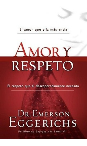 Libro : Amor Y Respeto (enfoque A La Familia)  - Dr. Emer...