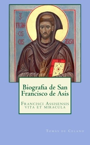 Biografia De San Francisco De Asis: Francisci Assisensis Vit