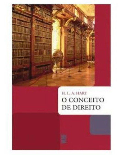 O Conceito De Direito, De Hart, H. L. A.. Editora Wmf Martins Fontes, Capa Mole, Edição 1ª Edição - 2009 Em Português
