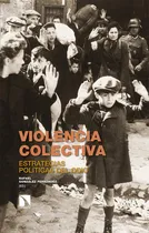 Comprar Violencia Colectiva, De González Fernández, Rafael. Editorial Los Libros De La Catarata, Tapa Blanda En Español