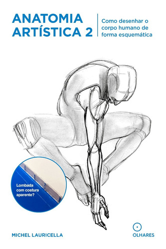 Anatomia Artistica 2: Como Desenhar O Corpo Humano De Forma Esquemática, De Lauricella, Michel. Eo Editora Ltda,eyrolles, Capa Mole Em Português, 2021