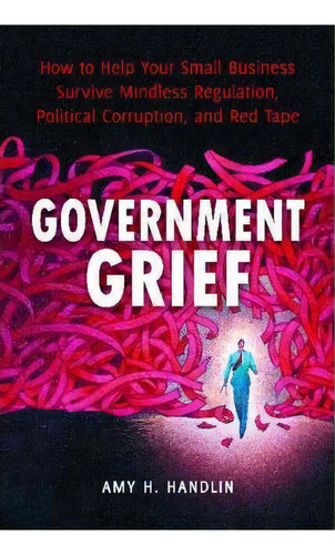 Government Grief, De Amy H. Handlin. Editorial Abc Clio, Tapa Dura En Inglés