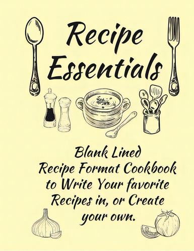 Recipe Essentials, Blank Recipe Cookbook To Write In., De Coleman, Anna. Editorial Lulu Pr, Tapa Blanda En Inglés