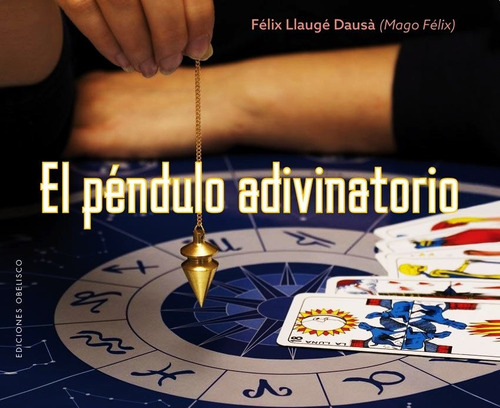 El Pendulo Adivinatorio - Felix Llauge Dausa - Libro - Envio