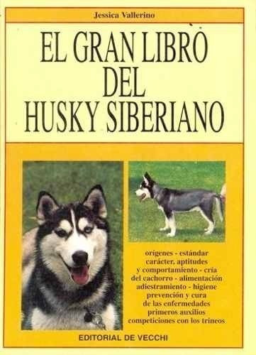 Vallerino: El Gran Libro Del Husky Siberiano
