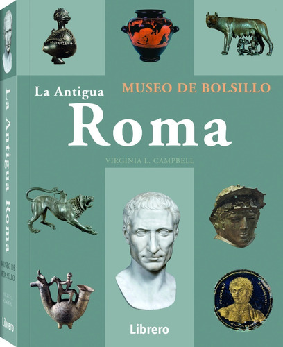 La Antigua Roma / Museo De Bolsillo