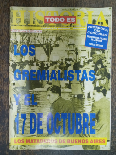 Todo Es Historia Nº 339 * Gremialistas Y El 17 De Octubre *