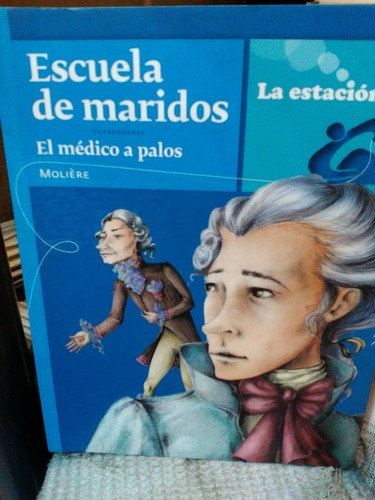 Escuela De Maridos/el Medico A Palos-moliere -la Estacion