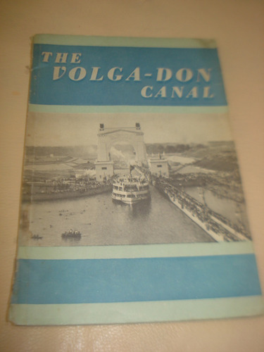 El Canal Navegable V I Lenin The Volga Don Canal 1953