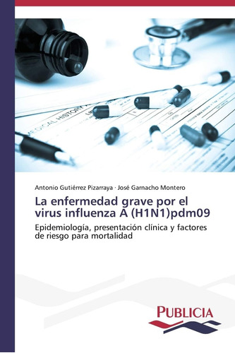 Libro: La Enfermedad Grave Por El Virus Influenza A (h1n1)pd