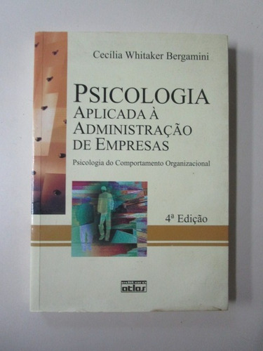Psicologia Aplicada À Administração De Empresas - Bergamini