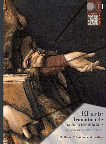 El Arte Dramático De Sor Juana Inés De La Cruz: Comedi 81xf-